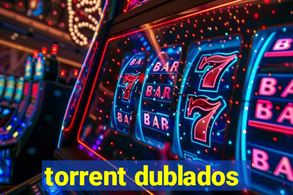 torrent dublados